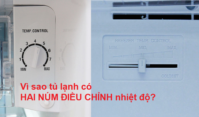 Tại sao tủ lạnh lại có 2 nút điều chỉnh nhiệt độ?